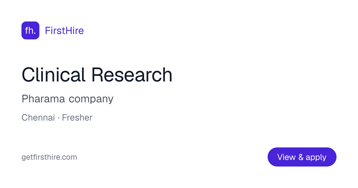 Clinical Research Fresher Job at Pharama company, Chennai | FirstHire