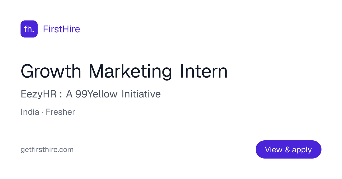 Growth Marketing Intern at EezyHR : A 99Yellow Initiative | FirstHire